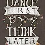 dance first quote